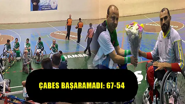 ÇABES BAŞARAMADI: 67-54