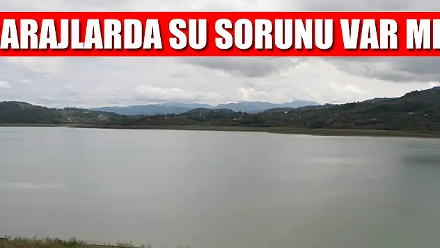 Samsun'daki barajların doluluk oranı yüzde 79.67