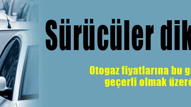 Sürücüler dikkat! Zam geldi