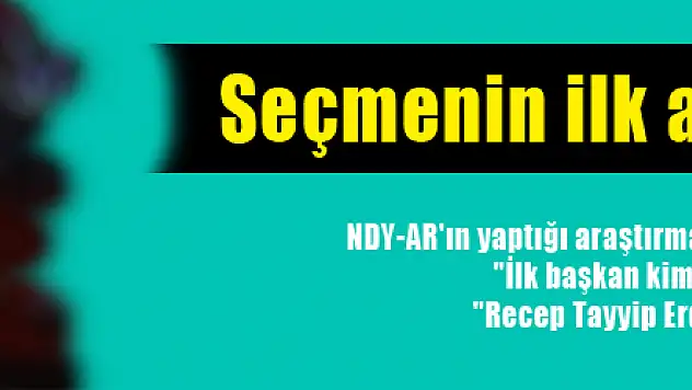 Seçmenin ilk adayı Erdoğan