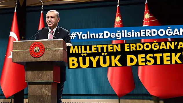 Milletten Erdoğan'a büyük destek !