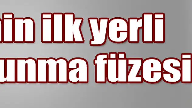 Türkiye'nin ilk yerli hava savunma füzesi