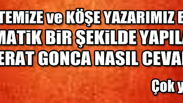 Köşe Yazarı Berat Gonca ne cevap verecek?