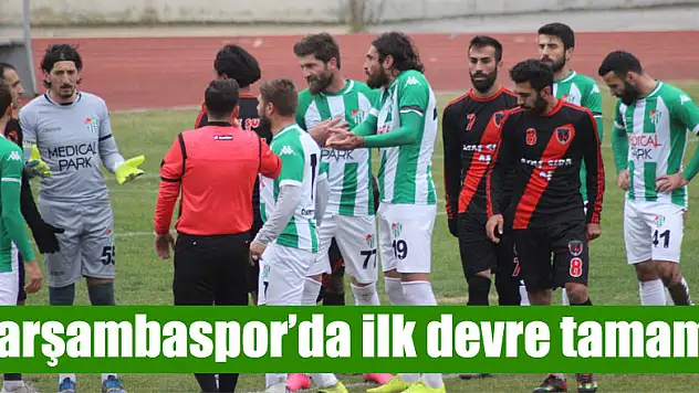Çarşambaspor'da ilk devre tamam!