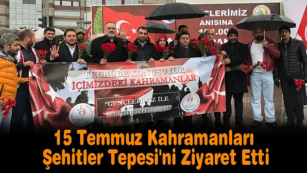 15 Temmuz Kahramanları Şehitler Tepesi'ni Ziyaret Etti