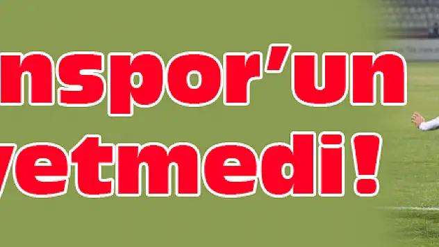 Samsunspor'un gücü yetmedi!