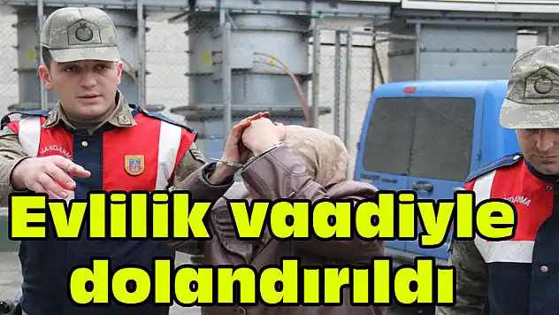 Evlilik vaadiyle dolandırıldı