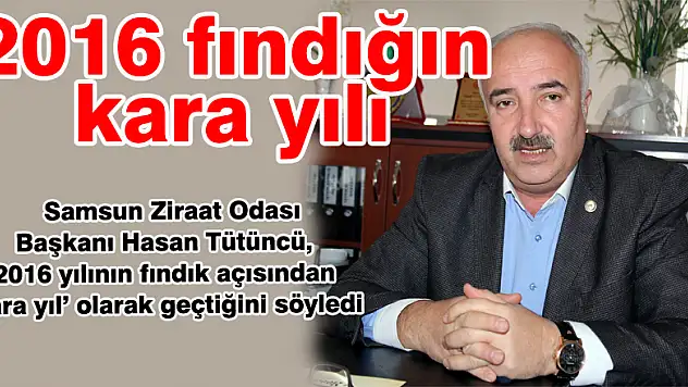 2016 fındığın kara yılı