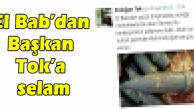 El Bab'dan Başkan Tok'a selam