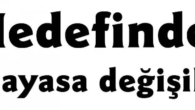 Hedefinde yine anayasa değişikliği vardı