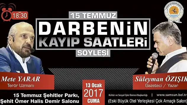 '15 Temmuz Darbenin Bilinmeyen Saatleri' konferansı