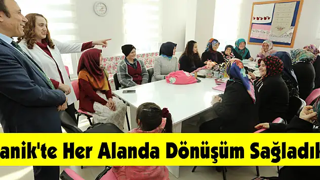 'Canik'te Her Alanda Dönüşüm Sağladık'