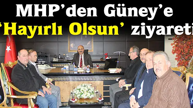 MHP'den Güney'e 'Hayırlı Olsun' ziyareti