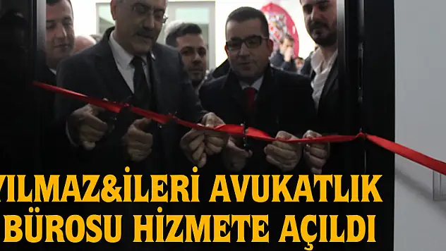 YILMAZ&İLERİ AVUKATLIK BÜROSU HİZMETE AÇILDI