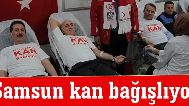 Samsun kan bağışlıyor