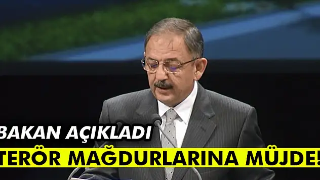 Bakan Özhaseki'den terör mağdurlarına müjde