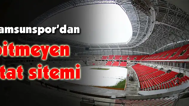 Samsunspor'dan bitmeyen stat sitemi