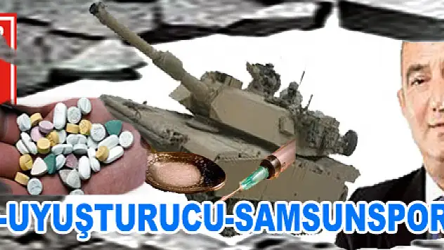 FETÖ-UYUŞTURUCU-SAMSUNSPOR-ÖLMEZ VE UZUN