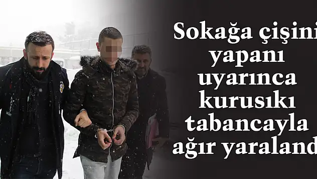 Sokağa çişini yapanı uyarınca kurusıkı tabancayla ağır yaralandı