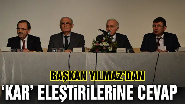 Başkan Yılmaz'dan 'KAR' eleştirilerine cevap