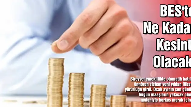 BES'te Ne Kadar Kesinti Olacak?