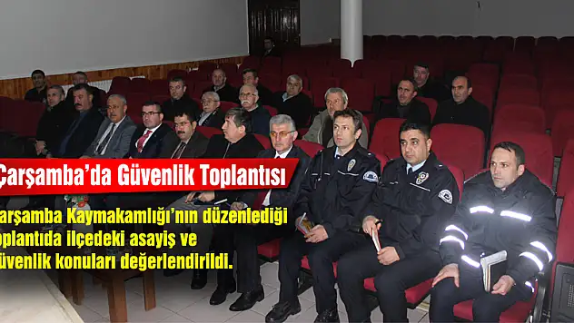 Çarşamba'da Güvenlik Toplantısı