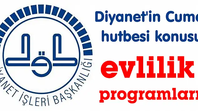 Diyanet'in Cuma hutbesi konusu evlilik programları