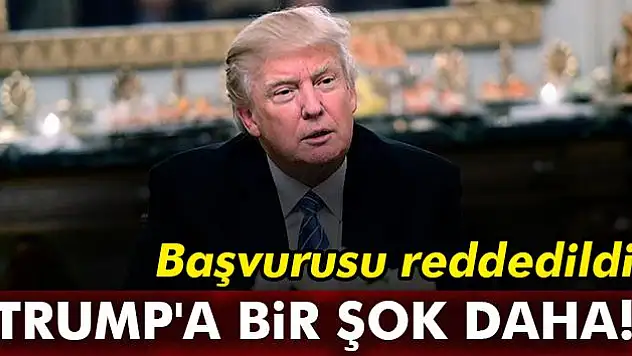 Trump'a bir şok daha: Reddedildi!