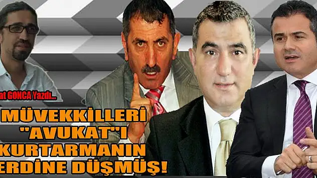 MÜVEKKİLLERİ 'AVUKAT'I KURTARMANIN DERDİNE DÜŞMÜŞ!