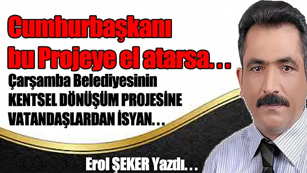 Cumhurbaşkanı bu Projeye el atarsa...