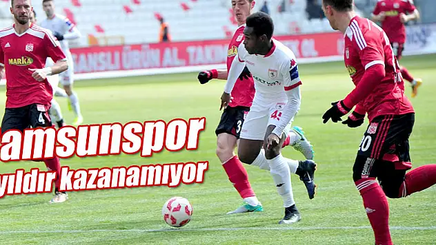 Samsunspor 1 yıldır kazanamıyor!