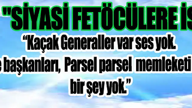 USTA, 'SİYASETTE Kİ FETÖCÜLERE İSYAN ETTİ'