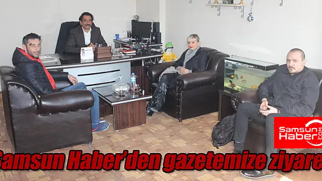 samsunhaber.com'dan gazetemize ziyaret