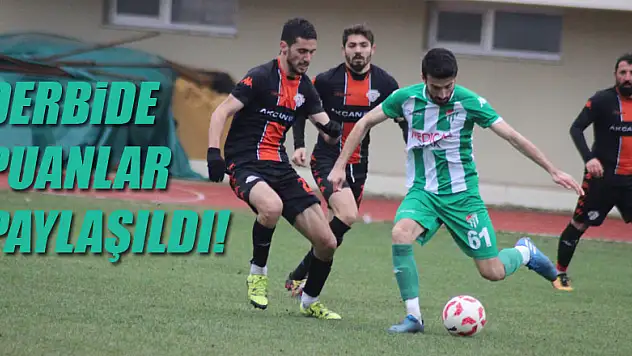 DERBİDE PUANLAR PAYLAŞILDI!