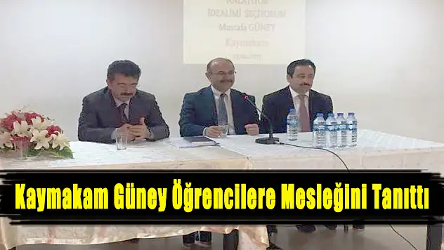 Kaymakam Güney Öğrencilere Mesleğini Tanıttı