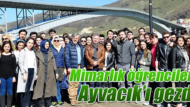 OMÜ Mimarlık Fakültesi Öğrencileri Ayvacık'ta