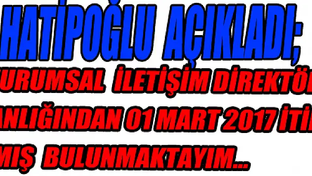 Hatipoğlu resmen açıkladı:Ayrıldım...