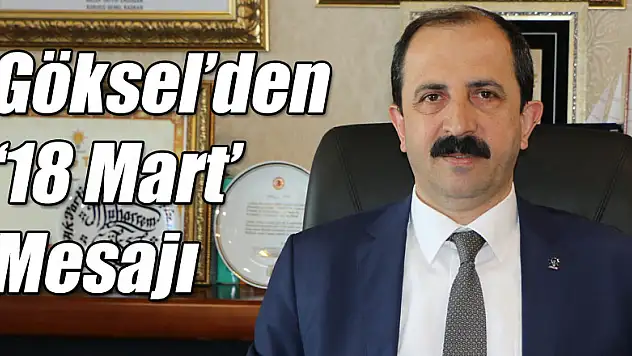 Göksel'den '18 Mart' Mesajı
