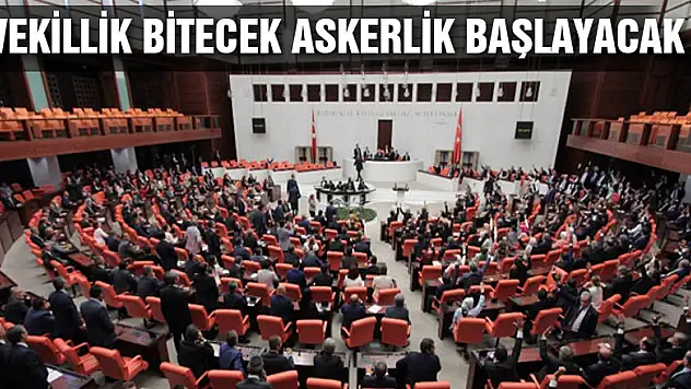 Vekillik bitecek askerlik başlayacak