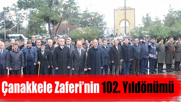Çanakkele Zaferi'nin 102. Yıldönümü