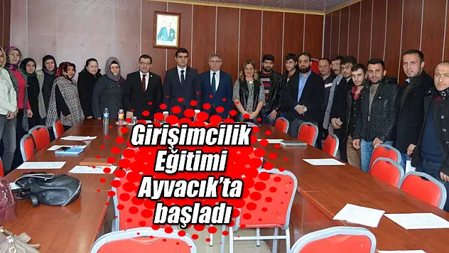 Girişimcilik Eğitimi Ayvacık'ta başladı