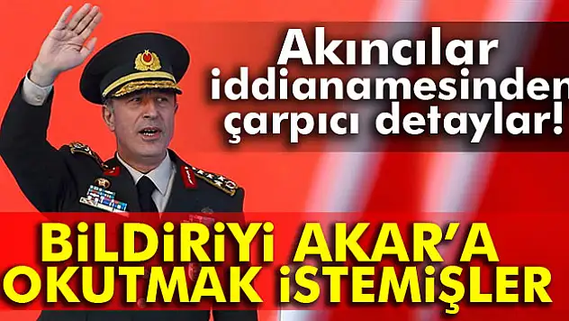 Akar'a ikinci bildiriyi okutmak istemişler