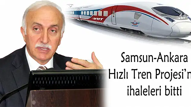 Samsun-Ankara Hızlı Tren Projesi'nin ihaleleri bitti 