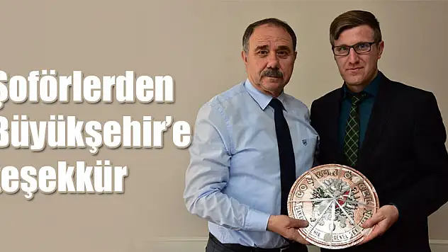 Şoförlerden Büyükşehir'e teşekkür