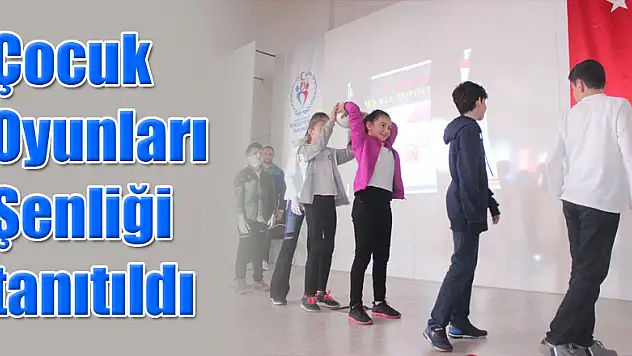 Çocuk Oyunları Şenliği tanıtıldı
