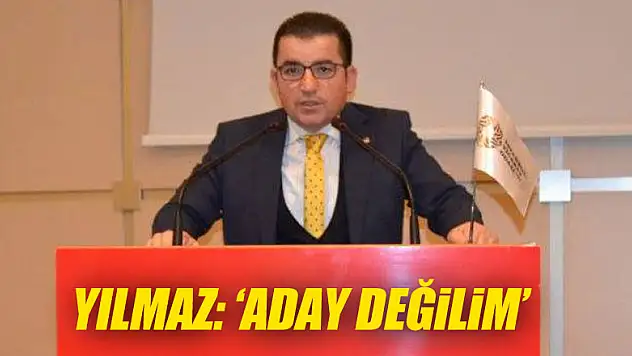 AHMET YILMAZ YENİDEN ADAY OLMAYACAK