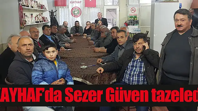 KAYHAF'da Sezer Güven tazeledi
