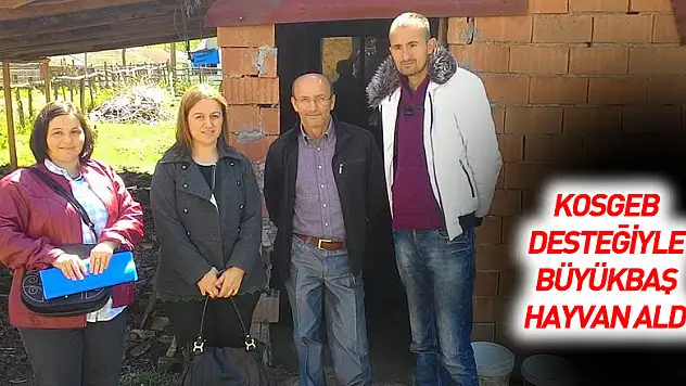KOSGEB DESTEĞİYLE BÜYÜKBAŞ HAYVAN ALDI