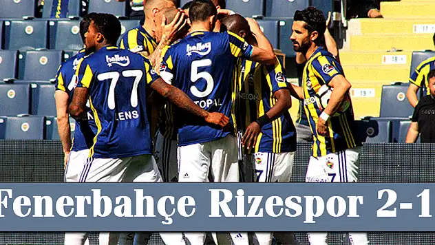 Fenerbahçe Rizespor 2-1