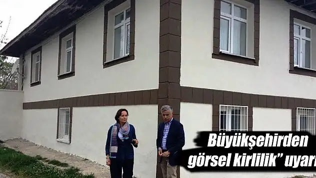Büyükşehirden 'görsel kirlilik' uyarısı